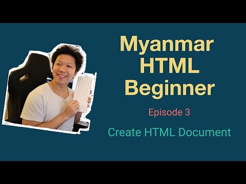 Myanmar Web Developer - Episode 3 - Create HTML Document