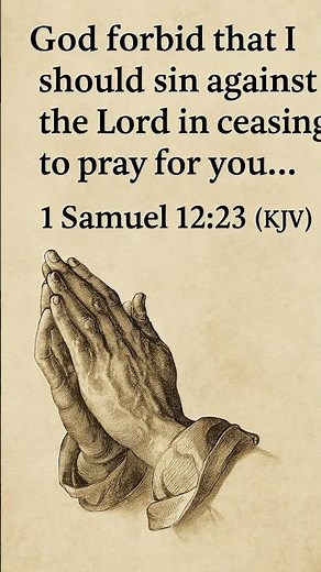 Pray for Others • 1 Samuel 12:23 (KJV) | A Powerful Call to Intercede