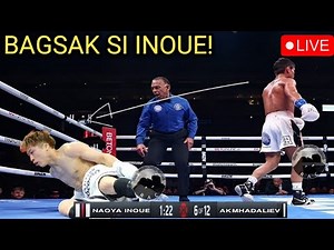 BAGSAK SI INOUE! AKMHADALIEV VS INOUE LIVE FULL FIGHT