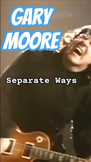Gary Moore "Separate Ways"