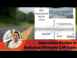 Intersection Designs to Redirect or Eliminate Left Turns [Roundabouts, MUT, RCI, CFI, QRI, etc.]