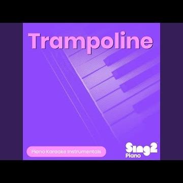 Trampoline (Originally Performed by SHAED & ZAYN) (Piano Karaoke Version)