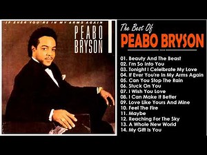 The Very Best Of Peabo Bryson ♥️ Peabo Bryson Greatest Hits Full Album ♥️ Peabo Bryson Top Hits ♥️