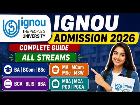 IGNOU Admission 2026 Complete Guide | BA, BCom, BSc, MA, MBA, MCA All Streams Admission Process
