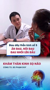Đau dây thần kinh số 5: Ăn đau, nói đau, đau nhói lên đầu #tsbsphamduy #bsphamduy #bacsiphamduy #bsthankinhsonao #daudau #dauday5 #daurang #khongnoiduoc | TS.BS Phạm Duy