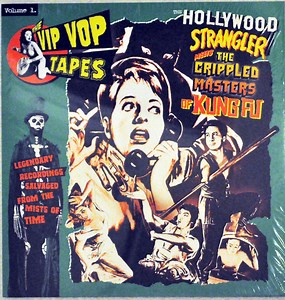 Various - The Vip Vop Tapes Vol. 1 - The Hollywood Strangler Meets The Crippled Masters Of Kung Fu