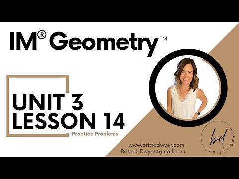 Unit 3 Lesson 14 Practice Problems IM® GeometryTM authored by Illustrative Mathematics®