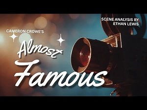 Scene Analysis in Almost Famous