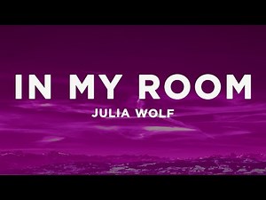 Julia Wolf - In My Room (Lyrics)