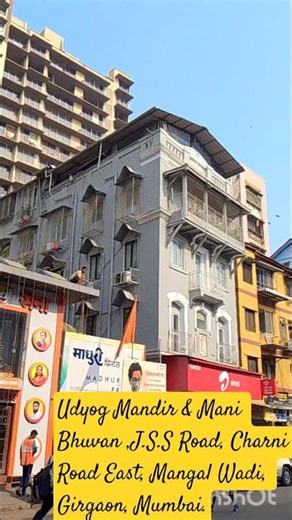Udyog Mandir & Mani Bhuvan ,J.S.S Road, Charni Road East, Mangal Wadi, Girgaon, Mumbai.