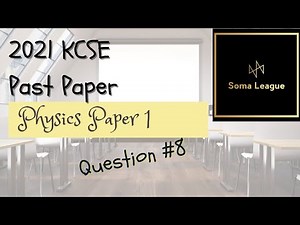 2021 KCSE PHYSICS PAPER 1 QUESTION 8
