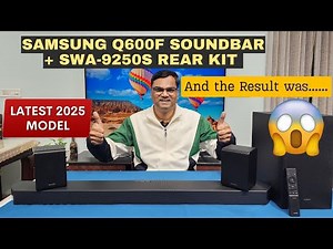 🔥Samsung Q600F Soundbar Review (with SWA-9250S Rears) | 5.1.2 Dolby Atmos Setup for Real Home Cinema