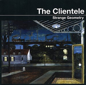 The Clientele - Strange Geometry