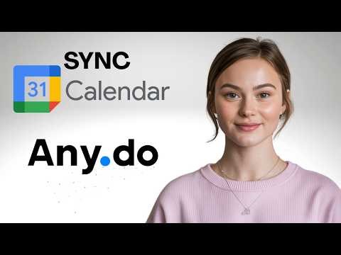 Any.do & Google Calendar Integration Tutorial | Sync Tasks & Events