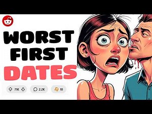 Worst First Date Fails You Won’t Believe | Awkward, Funny & Shocking Moments | Reddit stories