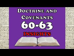 Doctrine and Covenants 60-63 Insights