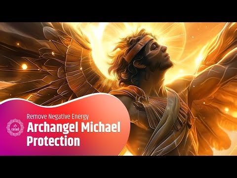 963Hz Archangel Michael Protection Music | Remove Negative Energy & Shield Your Aura