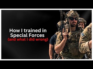 How I trained in Special Forces (and what I'd do different)