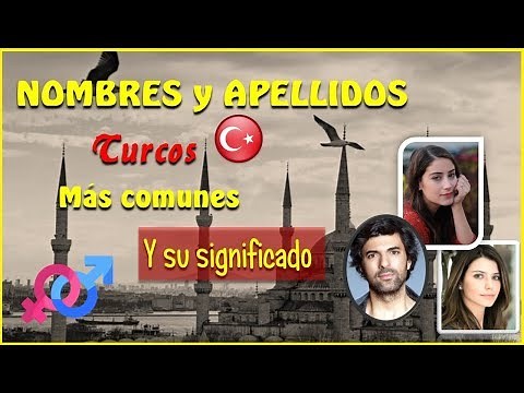 The most common TURKISH names and surnames - and their meanings!