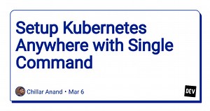 Setup Kubernetes Anywhere with Single Command