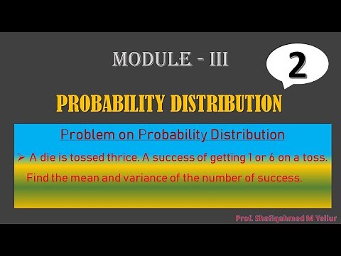 #2||Problem#1||Die is tossed thrice, success of getting 1 or 6 on a toss. Find the mean & variance.