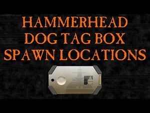 Dog Tag Box Spawn Locations - Hammerhead