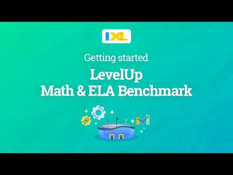 IXL for students: Getting started with the IXL LevelUp Math & ELA Benchmark