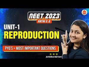 Complete Reproduction Unit Class-12 NCERT in One Shot for NEET 2023.