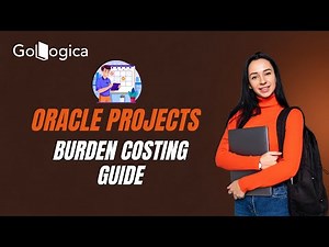 How to Implementation of Burden Costing in Oracle Project Accounting | GoLogica