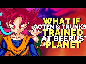What if Goten and Trunks TRAINED At Beerus’s Planet?