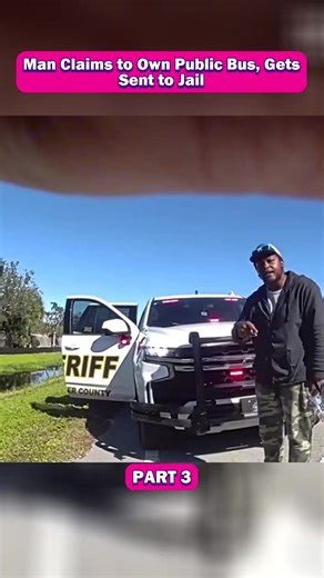 Part 3 - Man Claims to Own Public Bus, Gets Sent to Jail | jail