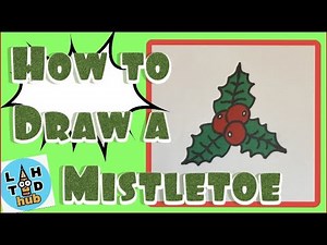 How to Draw a Mistletoe | Learn How to Draw Hub