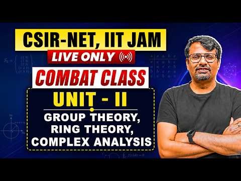 CSIR NET & IIT JAM Maths | Combat Series | Unit 2 | Group & Ring theory & Complex Analysis | GP Sir
