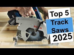 Best Track Saws in [2025 ] - Top 5 Best Track Saws Reviews and Buying Guide