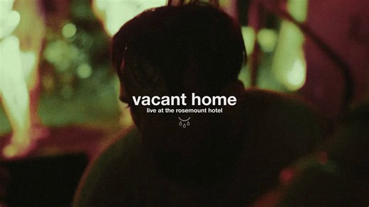 Vacant Home - Live at The Rosemount Hotel (FULL SET)