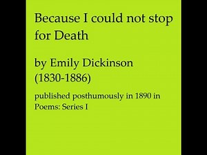 Emily Dickinson - Because I could not stop for Death