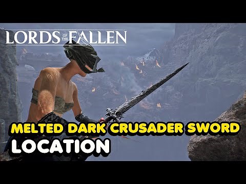 Lords of The Fallen (2023) Melted Dark Crusader Sword Location