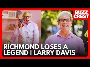 Larry Davis Has Died — Richmond, VA Mourns the Loss of a Community Legend