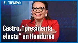 Honduras: Xiomara Castro 'presidenta electa', reconocida por su mayor rival