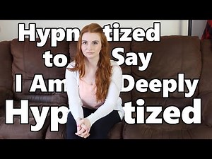 Hypnotized to Say "I Am Deeply Hypnotized"