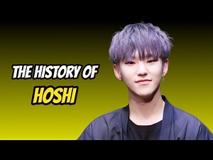 The History Of HOSHI From SEVENTEEN