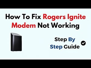 How To Fix Rogers Ignite Modem Not Working