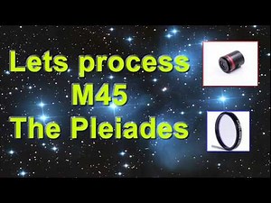 Astrophotography: Lets Process M45 (The Pleiades)