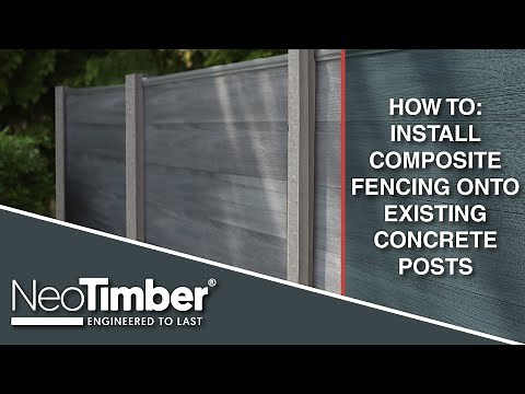 How To Install NeoTimber® Composite Fencing onto Existing Concrete Posts