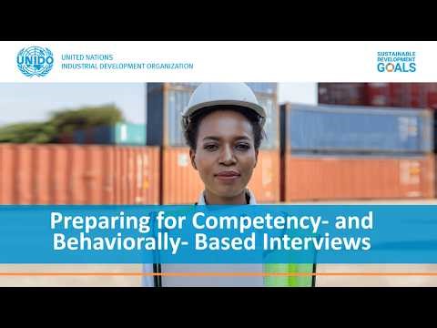 Preparing for Competency and Behaviorally-Based Interviews at UNIDO