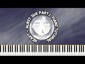 Heart - SUA Part.1 Alien Stage【Piano Tutorial SHEET +MIDI】#alienstage