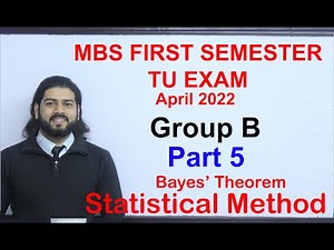 Statistical Method TU MBS first Semester 2022 Solution Part 5 Group B Bayes' Theorem