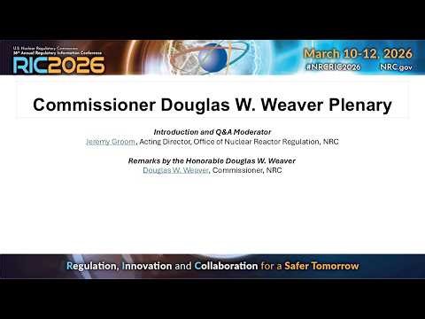 RIC 2026 NRC Commissioner Douglas W. Weaver Plenary