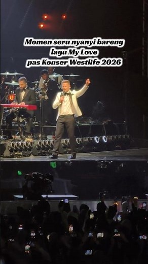 Momen seru nyanyi bareng lagu My Love pas konser Westlife A Gala Evening di Jakarta 2026