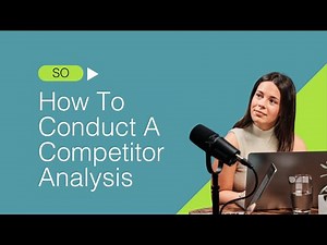 How To Conduct A Competitor Analysis (& Useful Tools)